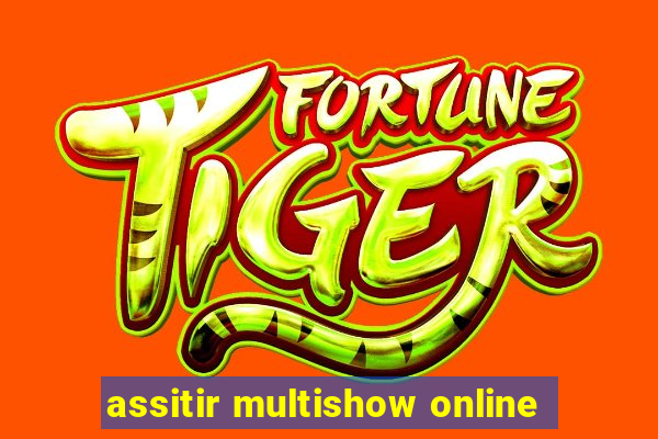 assitir multishow online